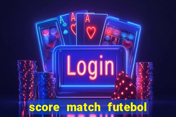 score match futebol pvp dinheiro infinito